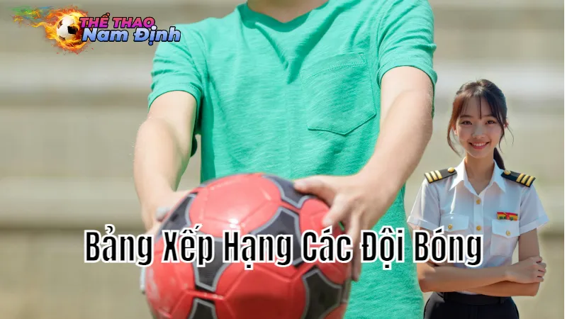 Bảng Xếp Hạng Các Đội Bóng Địa Phương