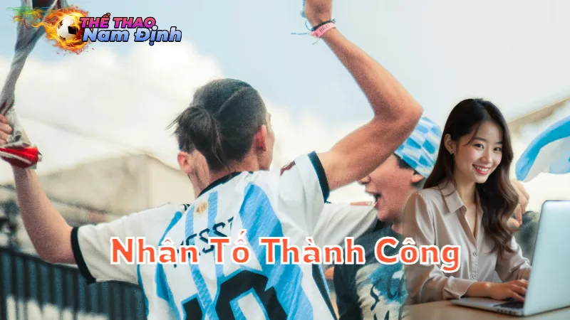 Nhân Tố Thành Công Của Đội Bóng