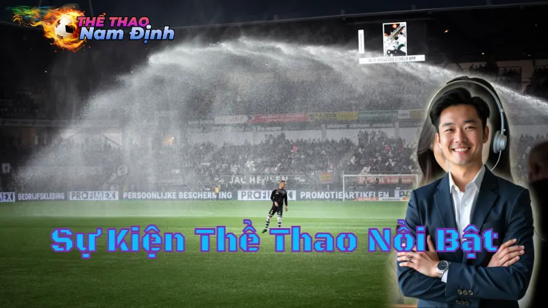 Sự Kiện Thể Thao Nổi Bật Trong Tuần