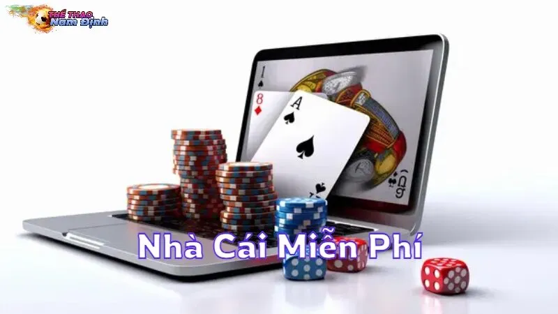 Nhà Cái Miễn Phí Dành Cho Người Chơi Mới